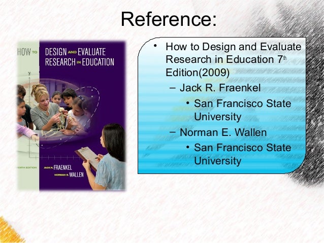 How to Design and Evaluate Research in Education 7th Edition